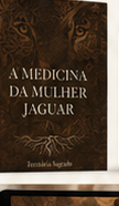 A Medicina da Mulher Jaguar