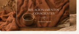 Relacionamentos Conscientes